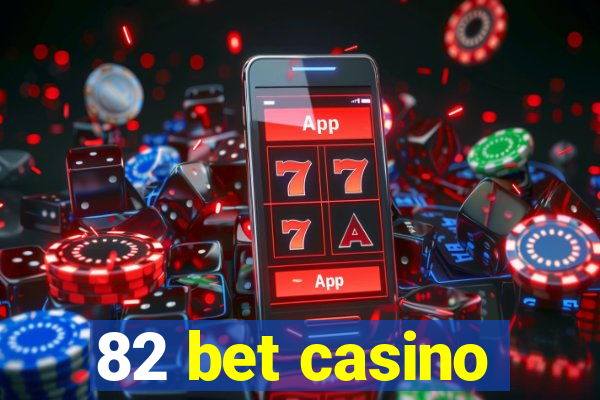 82 bet casino